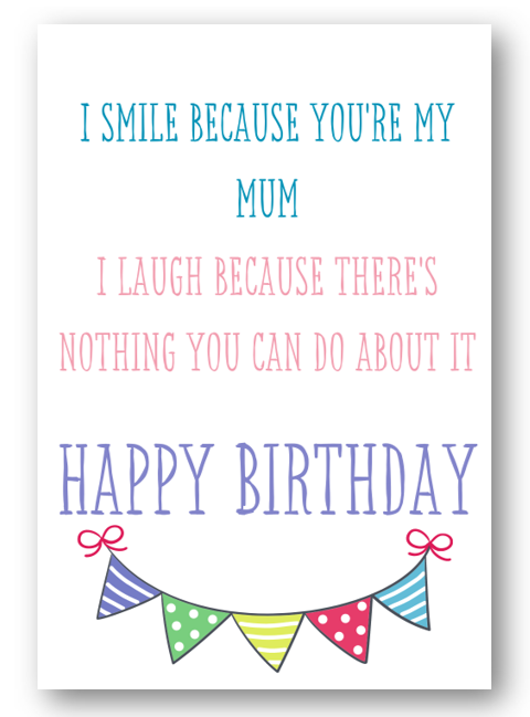 Second Ave Funny Smile Because You're My Mum Joke Happy Birthday Card