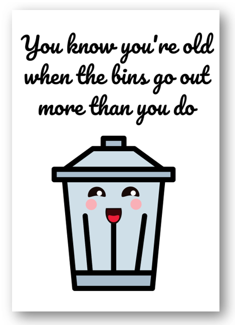 Second Ave Funny Bins Go Out More Than You Happy Birthday Card