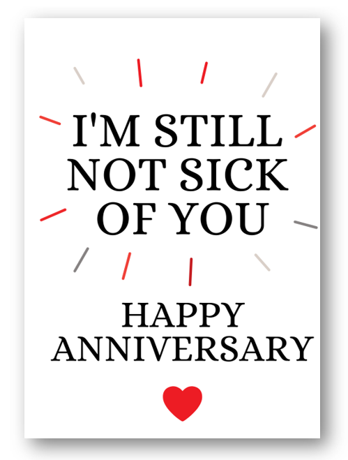 Second Ave Funny I'm Still Not Sick of You Anniversary Card For Him/Her
